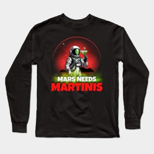 Mars Needs Martinis Long Sleeve T-Shirt